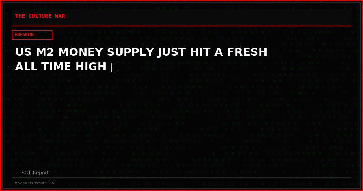 US M2 MONEY SUPPLY JUST HIT A FRESH ALL TIME HIGH 🚨