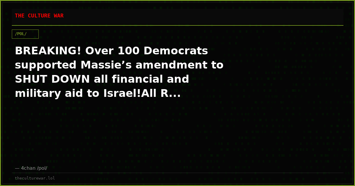 BREAKING! Over 100 Democrats supported Massie’s amendment to SHUT DOWN all financial and military aid to Israel!All R...