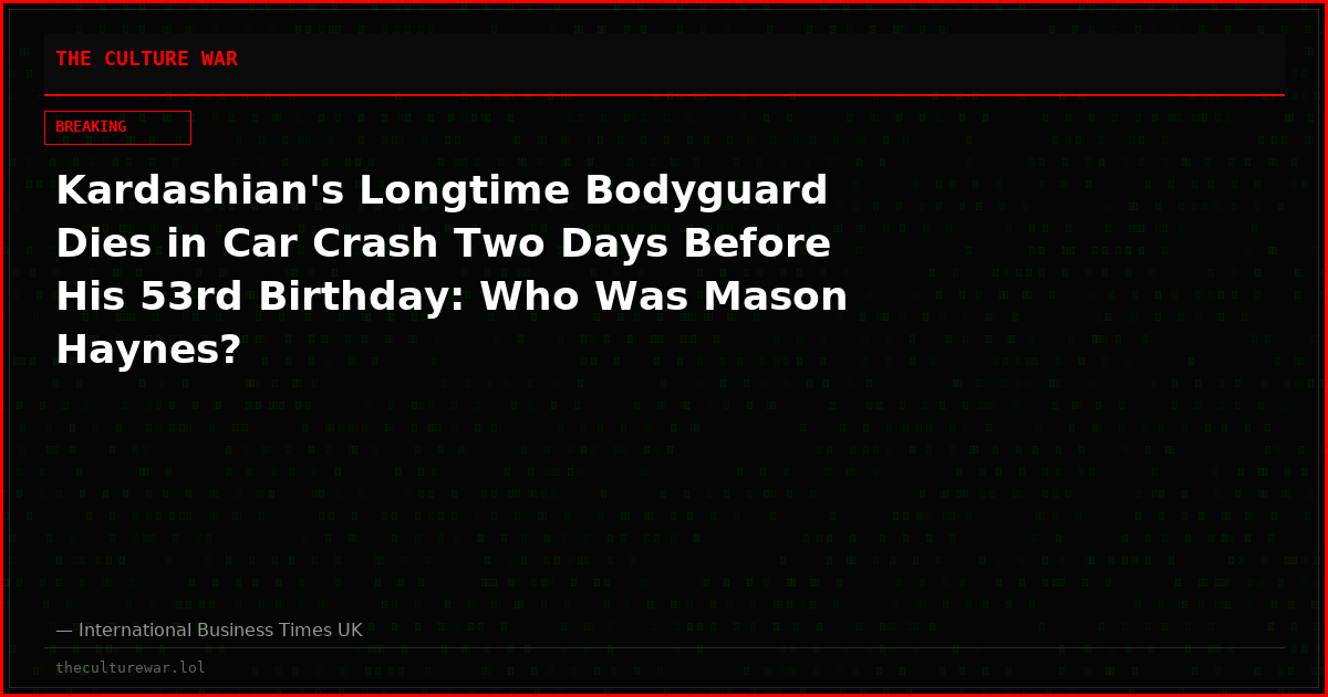 Kardashian's Longtime Bodyguard Dies in Car Crash Two Days Before His 53rd Birthday: Who Was Mason Haynes?