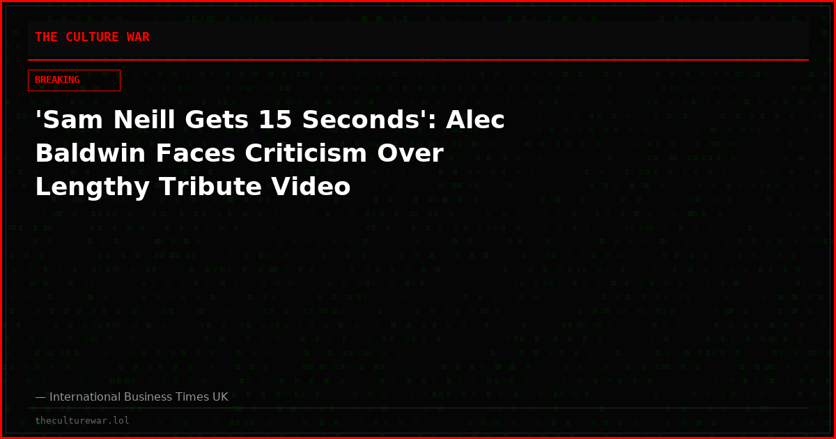 'Sam Neill Gets 15 Seconds': Alec Baldwin Faces Criticism Over Lengthy Tribute Video