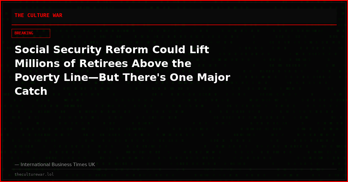 Social Security Reform Could Lift Millions of Retirees Above the Poverty Line—But There's One Major Catch