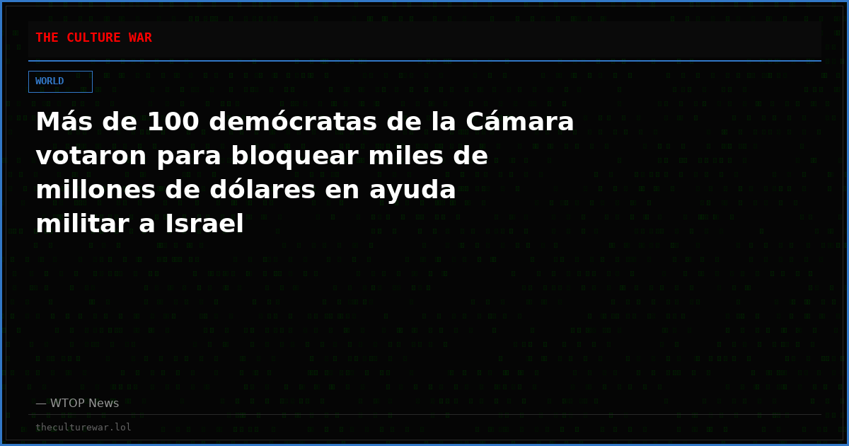 Más de 100 demócratas de la Cámara votaron para bloquear miles de millones de dólares en ayuda militar a Israel