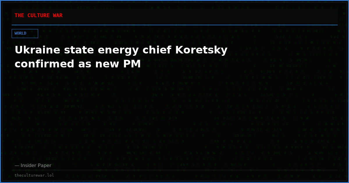 Ukraine state energy chief Koretsky confirmed as new PM