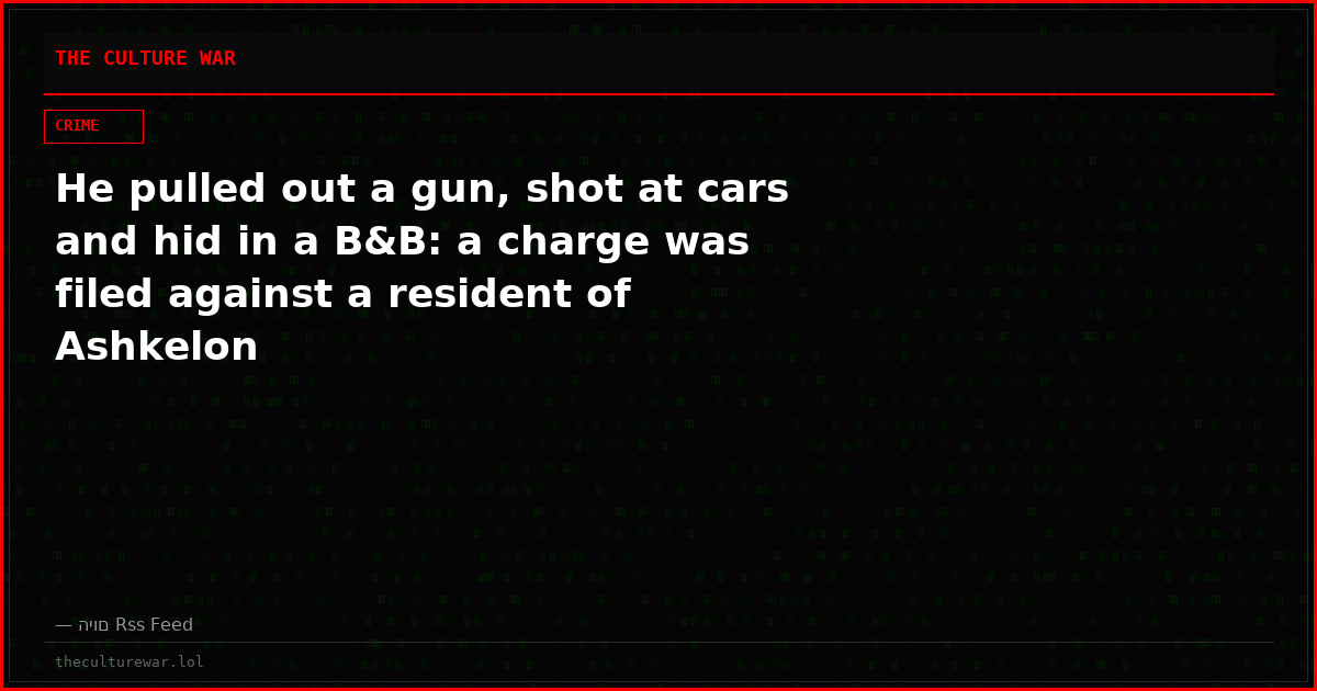 He pulled out a gun, shot at cars and hid in a B&B: a charge was filed against a resident of Ashkelon