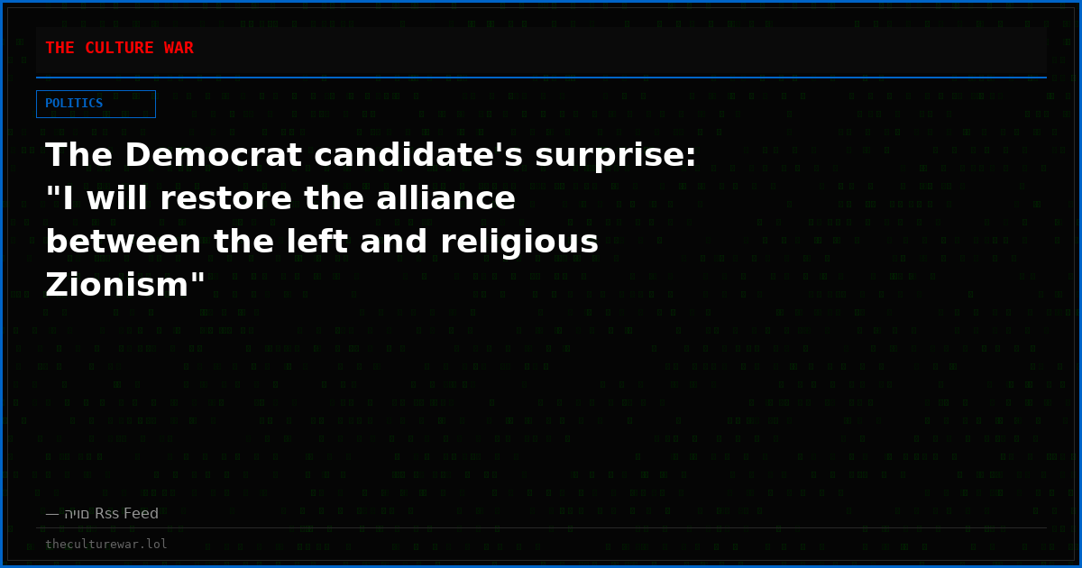 The Democrat candidate's surprise: "I will restore the alliance between the left and religious Zionism"