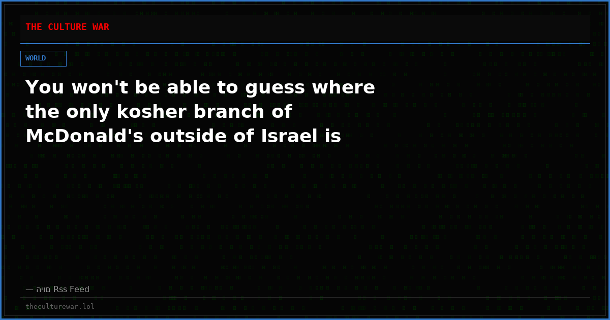 You won't be able to guess where the only kosher branch of McDonald's outside of Israel is