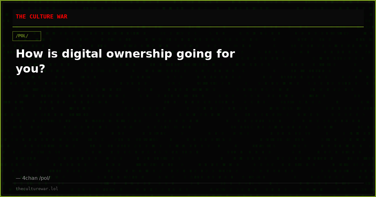 How is digital ownership going for you?