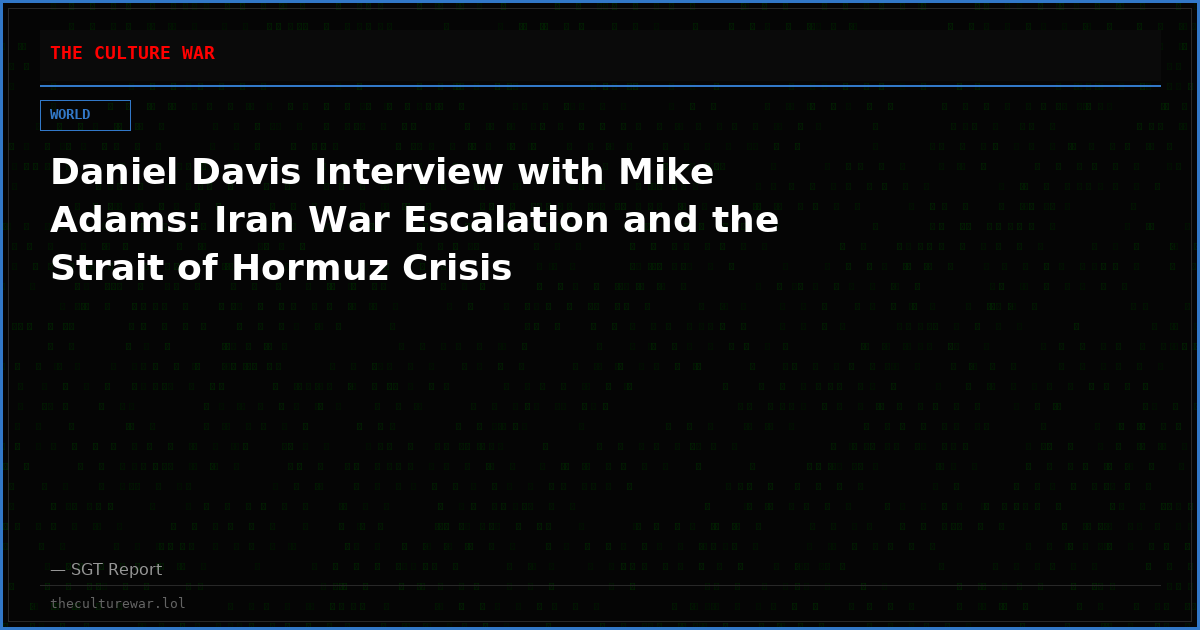 Daniel Davis Interview with Mike Adams: Iran War Escalation and the Strait of Hormuz Crisis