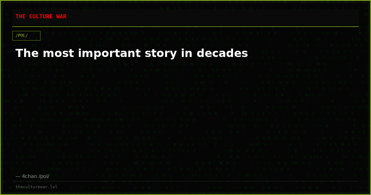 The most important story in decades