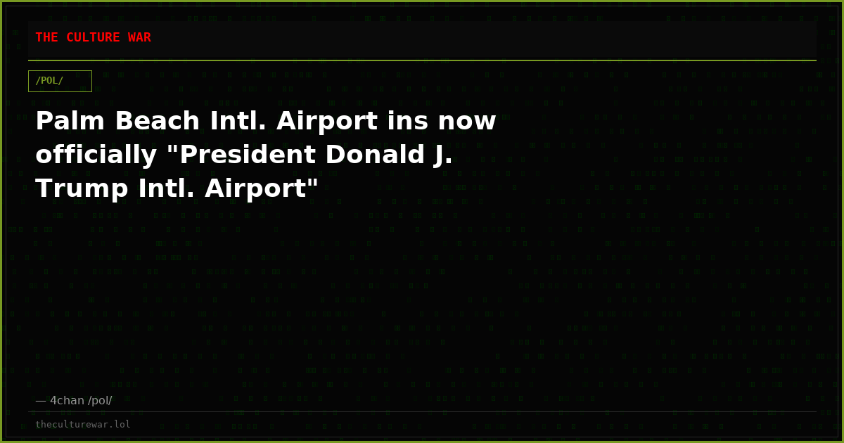 Palm Beach Intl. Airport ins now officially "President Donald J. Trump Intl. Airport"