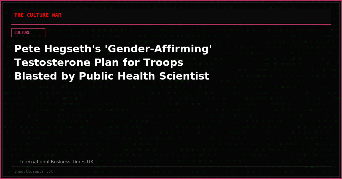 Pete Hegseth's 'Gender-Affirming' Testosterone Plan for Troops Blasted by Public Health Scientist