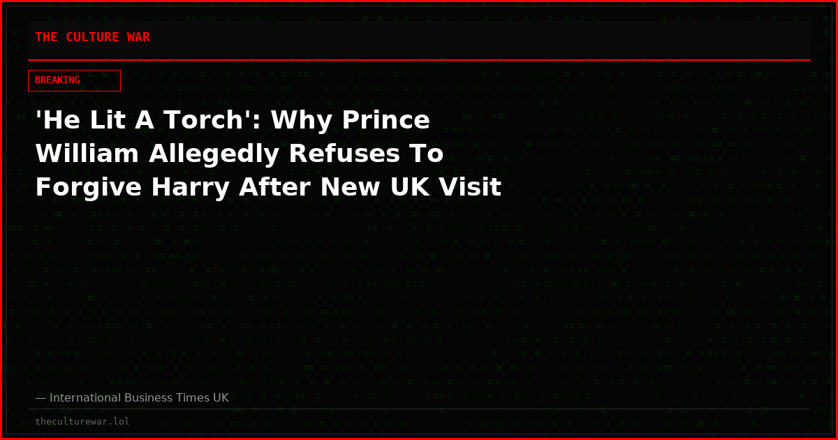 'He Lit A Torch': Why Prince William Allegedly Refuses To Forgive Harry After New UK Visit