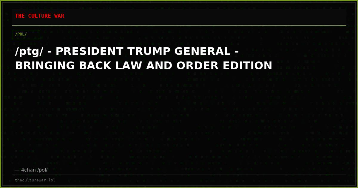 /ptg/ - PRESIDENT TRUMP GENERAL - BRINGING BACK LAW AND ORDER EDITION