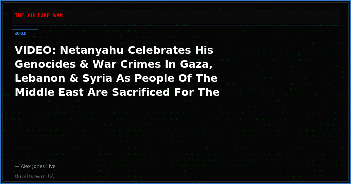 VIDEO: Netanyahu Celebrates His Genocides & War Crimes In Gaza, Lebanon & Syria As People Of The Middle East Are Sacrificed For The Greater Israel Expansion Project!
