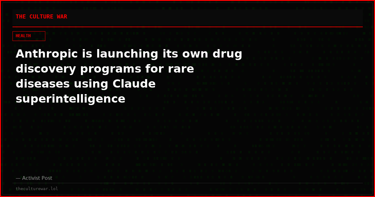 Anthropic is launching its own drug discovery programs for rare diseases using Claude superintelligence