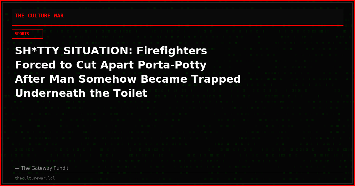 SH*TTY SITUATION: Firefighters Forced to Cut Apart Porta-Potty After Man Somehow Became Trapped Underneath the Toilet