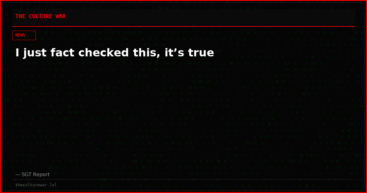 I just fact checked this, it’s true