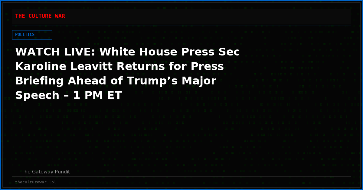 WATCH LIVE: White House Press Sec Karoline Leavitt Returns for Press Briefing Ahead of Trump’s Major Speech – 1 PM ET