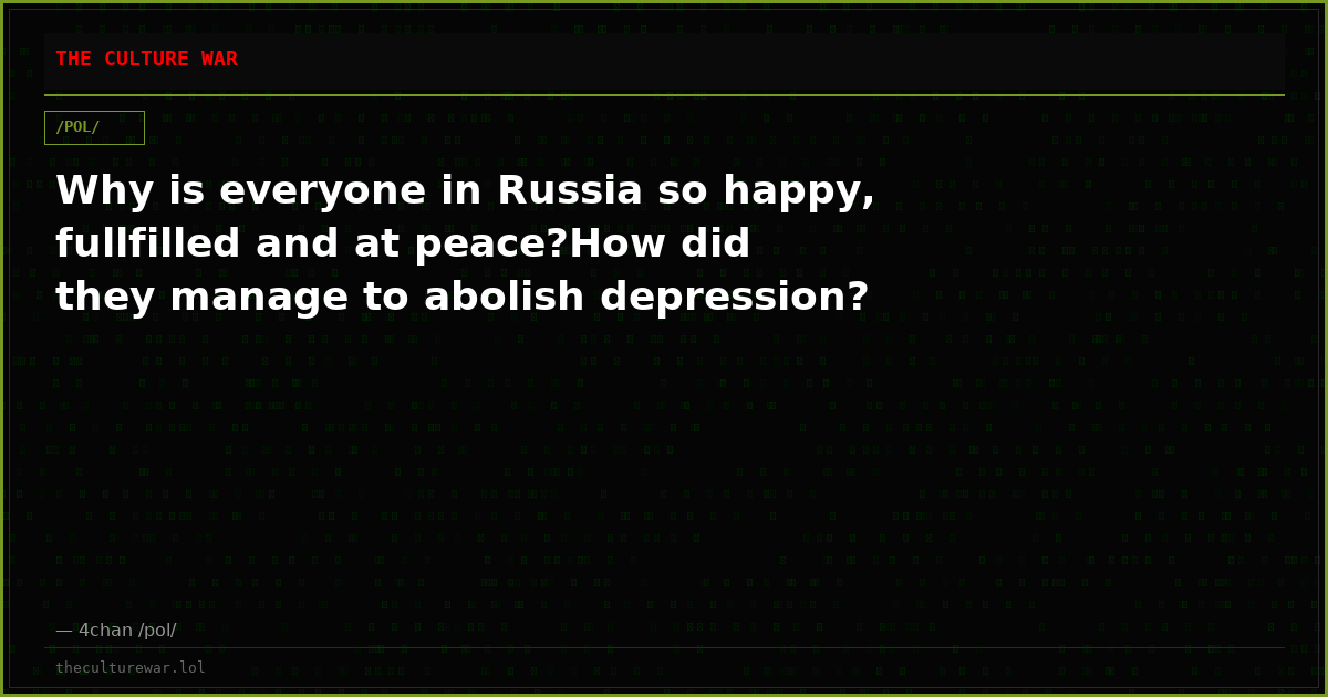 Why is everyone in Russia so happy, fullfilled and at peace?How did they manage to abolish depression?