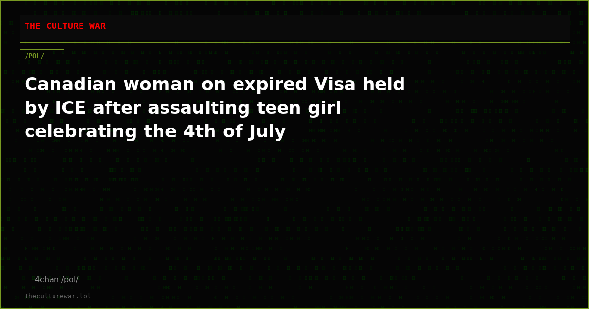 Canadian woman on expired Visa held by ICE after assaulting teen girl celebrating the 4th of July
