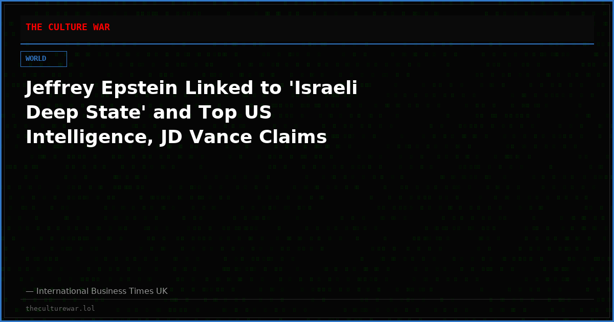 Jeffrey Epstein Linked to 'Israeli Deep State' and Top US Intelligence, JD Vance Claims