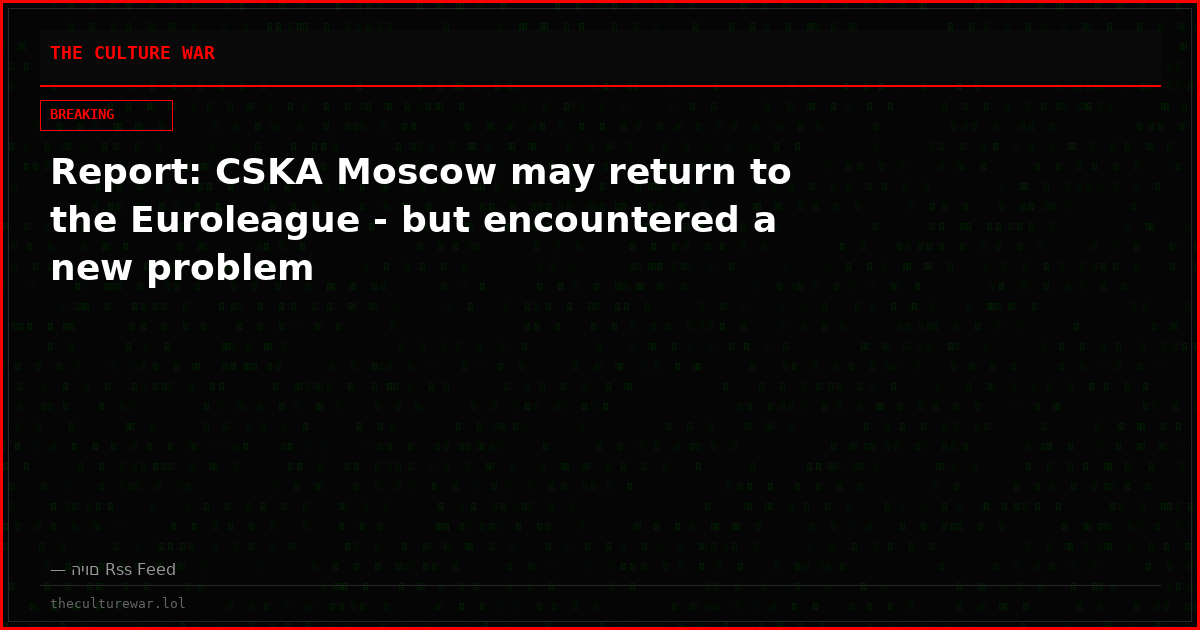 Report: CSKA Moscow may return to the Euroleague - but encountered a new problem