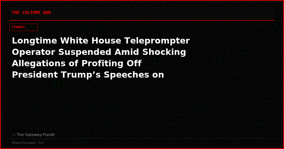 Longtime White House Teleprompter Operator Suspended Amid Shocking Allegations of Profiting Off President Trump’s Speeches on Prediction Market