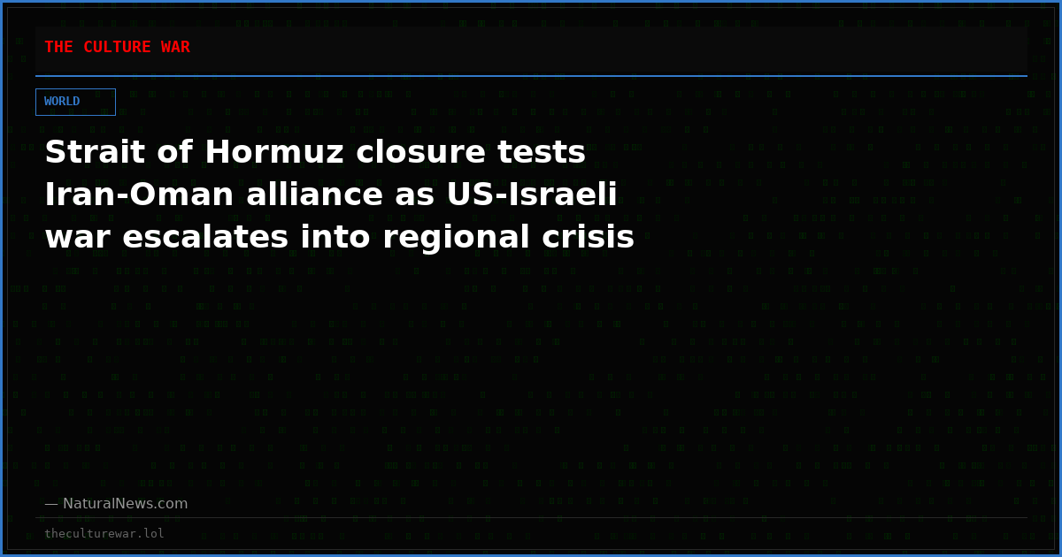 Strait of Hormuz closure tests Iran-Oman alliance as US-Israeli war escalates into regional crisis