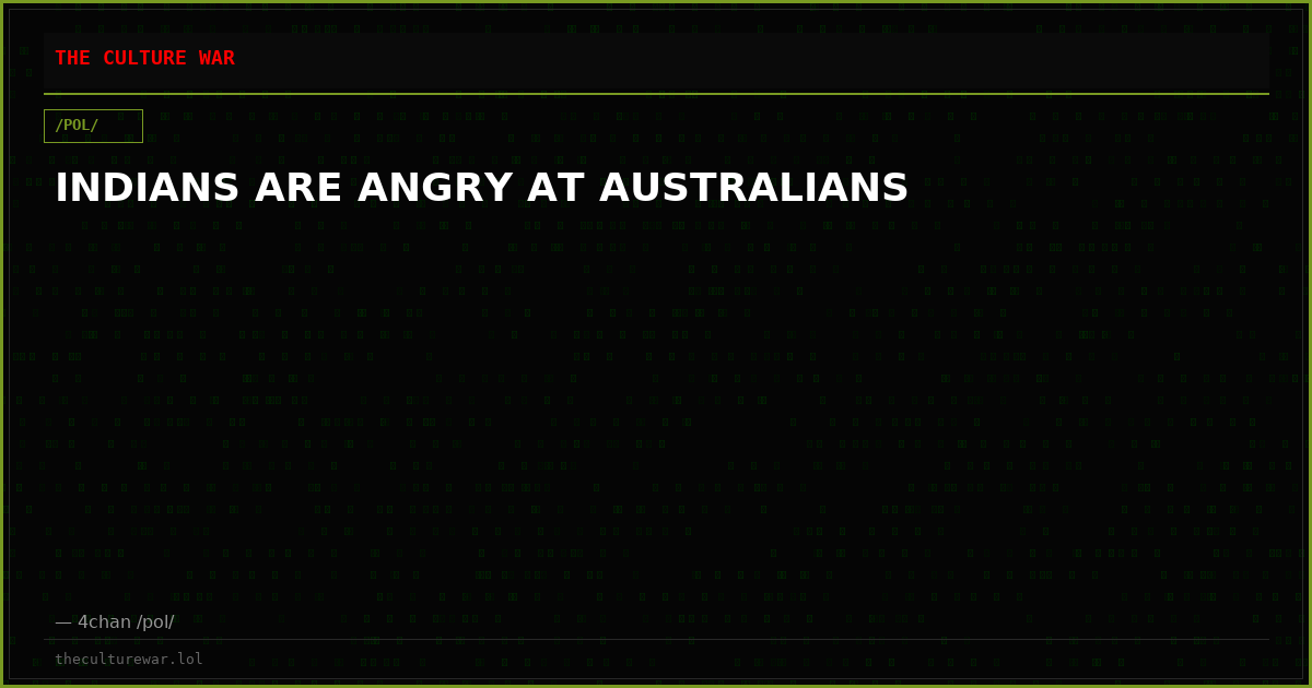 INDIANS ARE ANGRY AT AUSTRALIANS