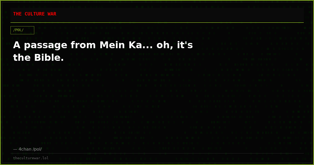 A passage from Mein Ka... oh, it's the Bible.