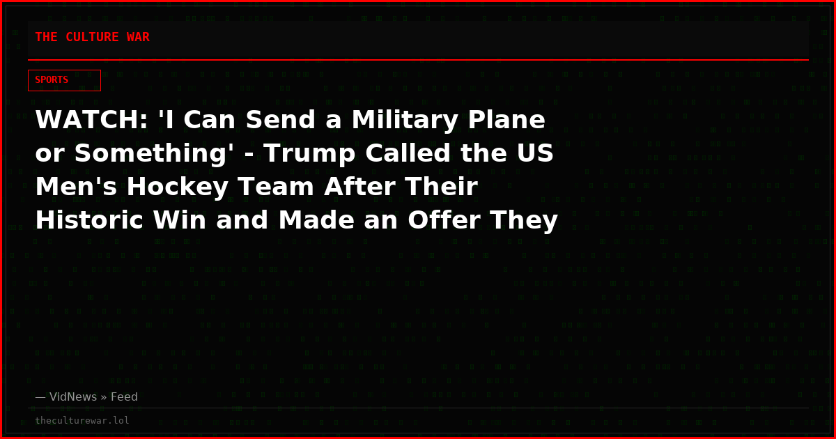 WATCH: 'I Can Send a Military Plane or Something' - Trump Called the US Men's Hockey Team After Their Historic Win and Made an Offer They Couldn't Refuse