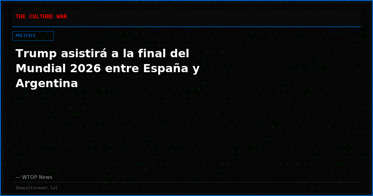 Trump asistirá a la final del Mundial 2026 entre España y Argentina