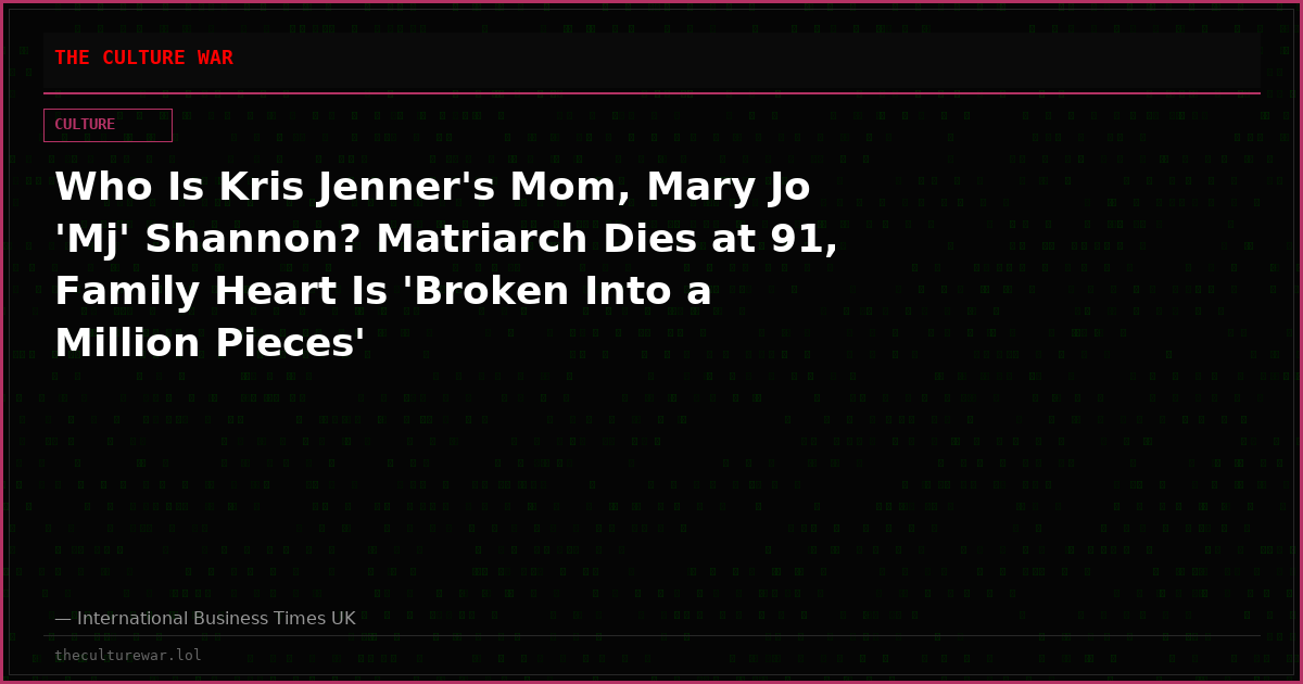 Who Is Kris Jenner's Mom, Mary Jo 'Mj' Shannon? Matriarch Dies at 91, Family Heart Is 'Broken Into a Million Pieces'