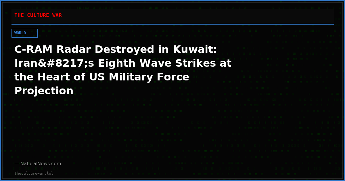 C-RAM Radar Destroyed in Kuwait: Iran’s Eighth Wave Strikes at the Heart of US Military Force Projection