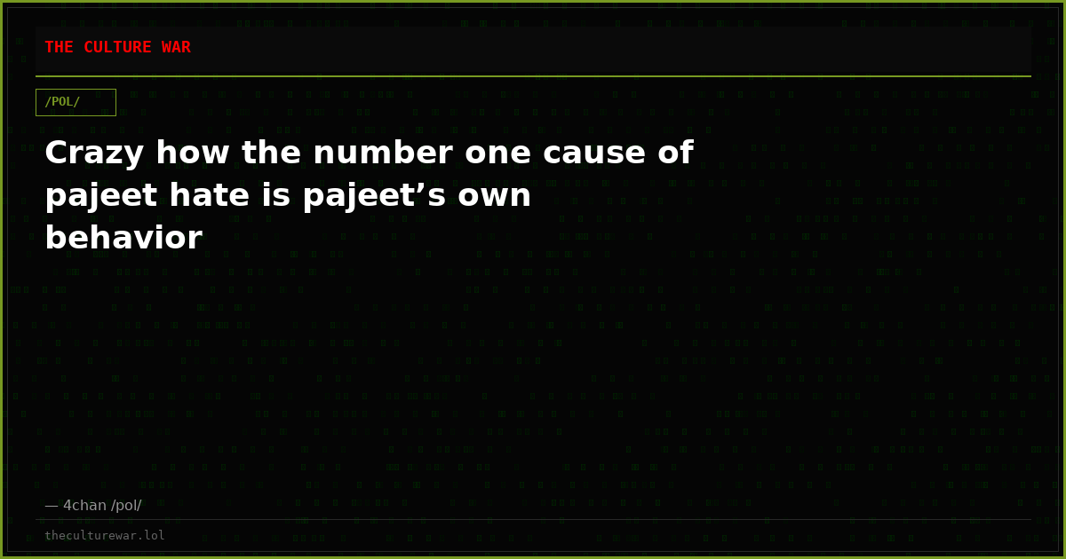 Crazy how the number one cause of pajeet hate is pajeet’s own behavior