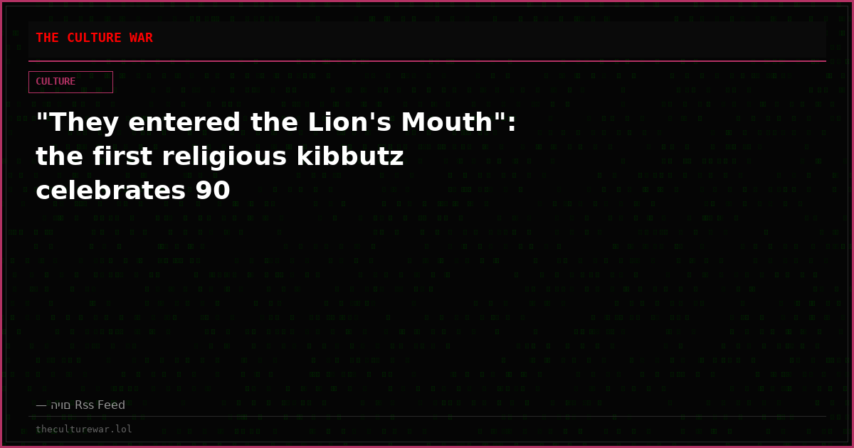 "They entered the Lion's Mouth": the first religious kibbutz celebrates 90