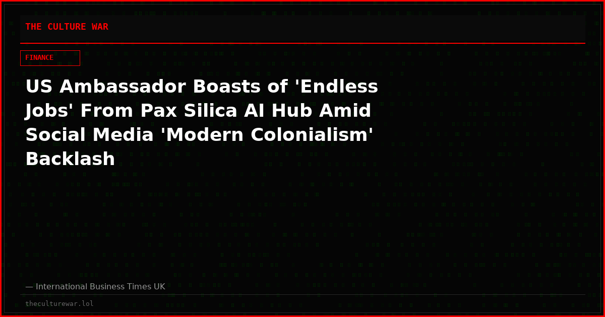 US Ambassador Boasts of 'Endless Jobs' From Pax Silica AI Hub Amid Social Media 'Modern Colonialism' Backlash