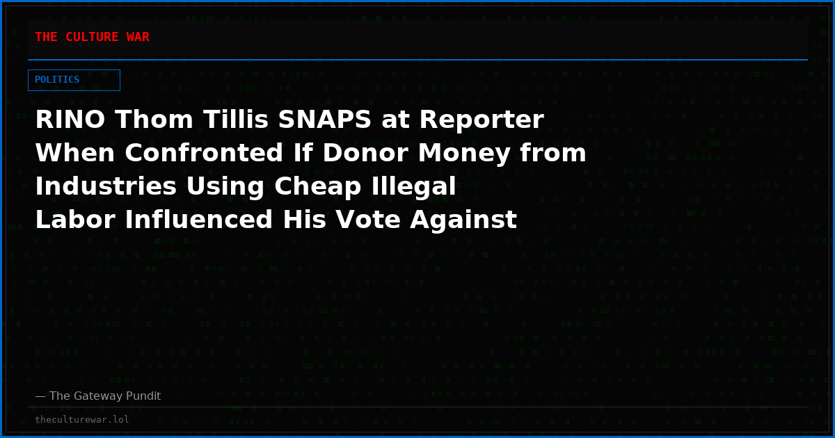 RINO Thom Tillis SNAPS at Reporter When Confronted If Donor Money from Industries Using Cheap Illegal Labor Influenced His Vote Against the SAVE America Act