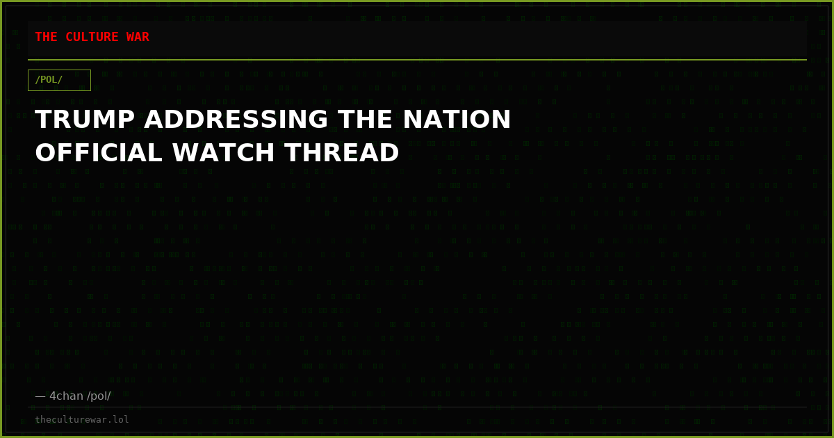 TRUMP ADDRESSING THE NATION OFFICIAL WATCH THREAD