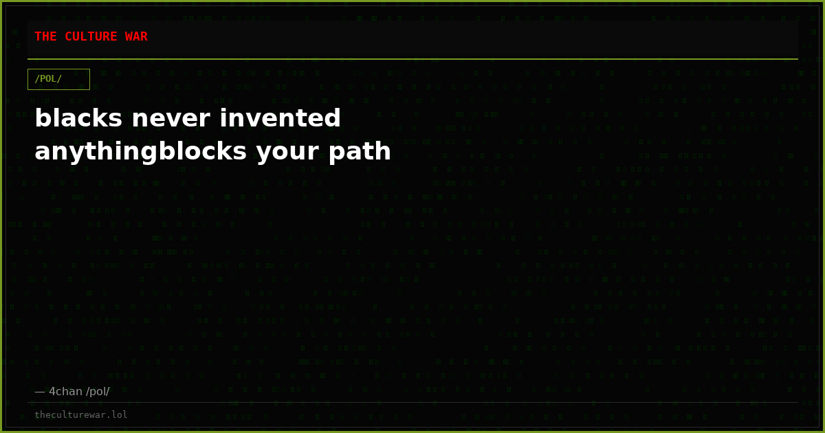 blacks never invented anythingblocks your path