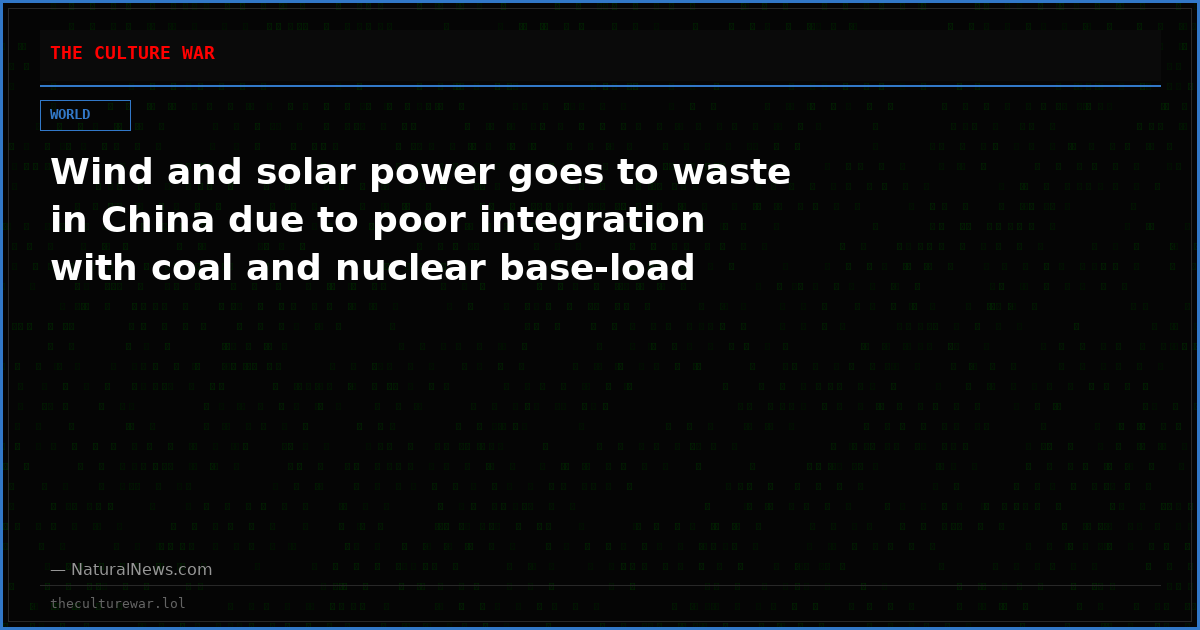 Wind and solar power goes to waste in China due to poor integration with coal and nuclear base-load