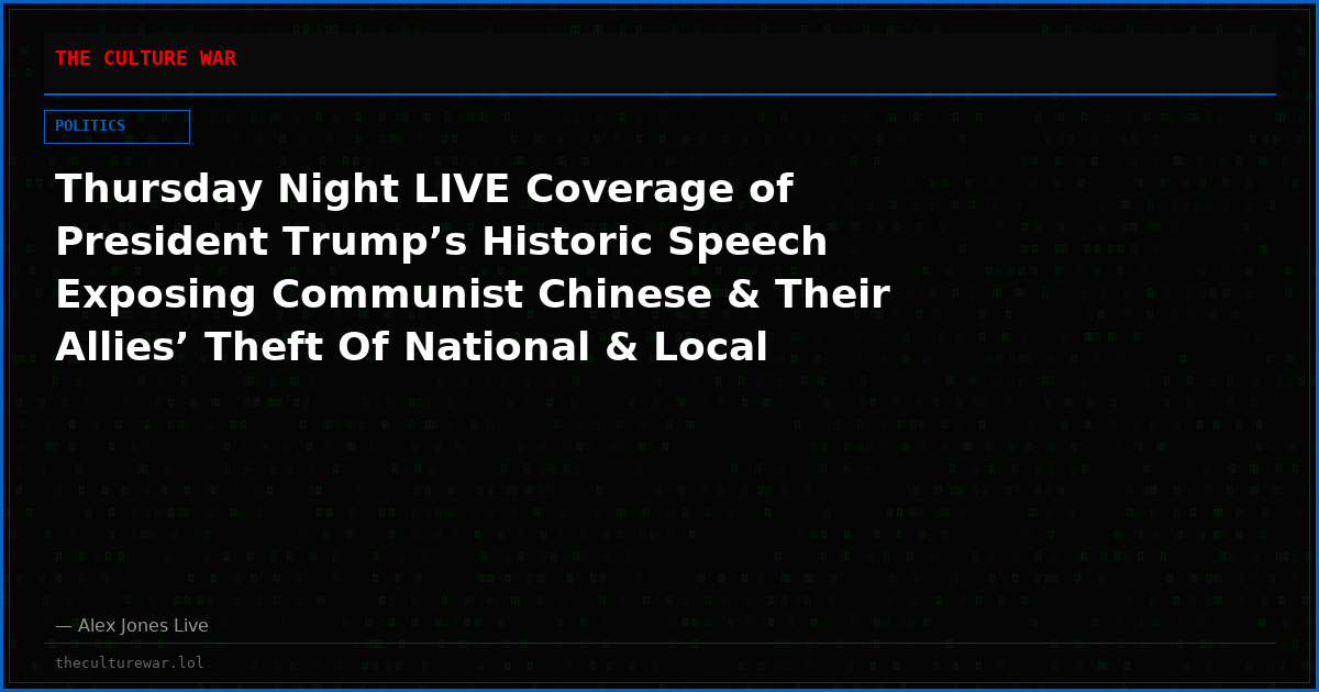 Thursday Night LIVE Coverage of President Trump’s Historic Speech Exposing Communist Chinese & Their Allies’ Theft Of National & Local Elections! Trump’s Historic Address Is Being Censored By Much Of The Corporate Media So Share This LIVE feed Now!