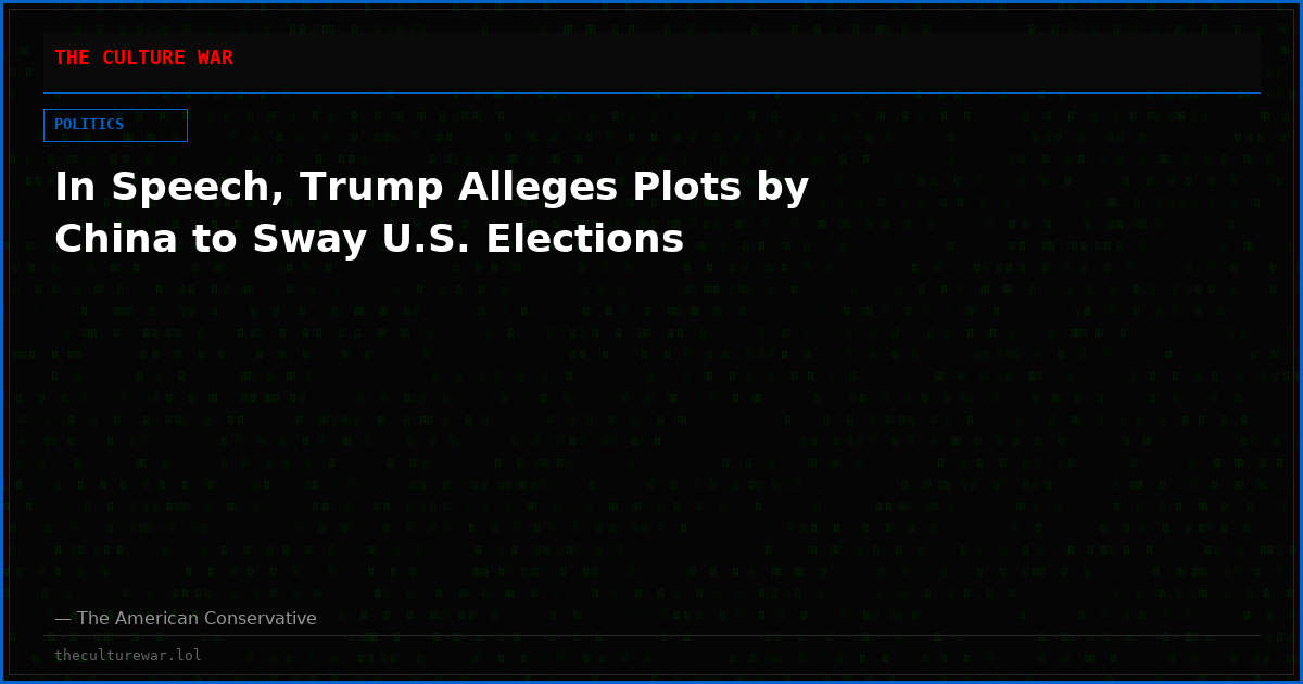 In Speech, Trump Alleges Plots by China to Sway U.S. Elections
