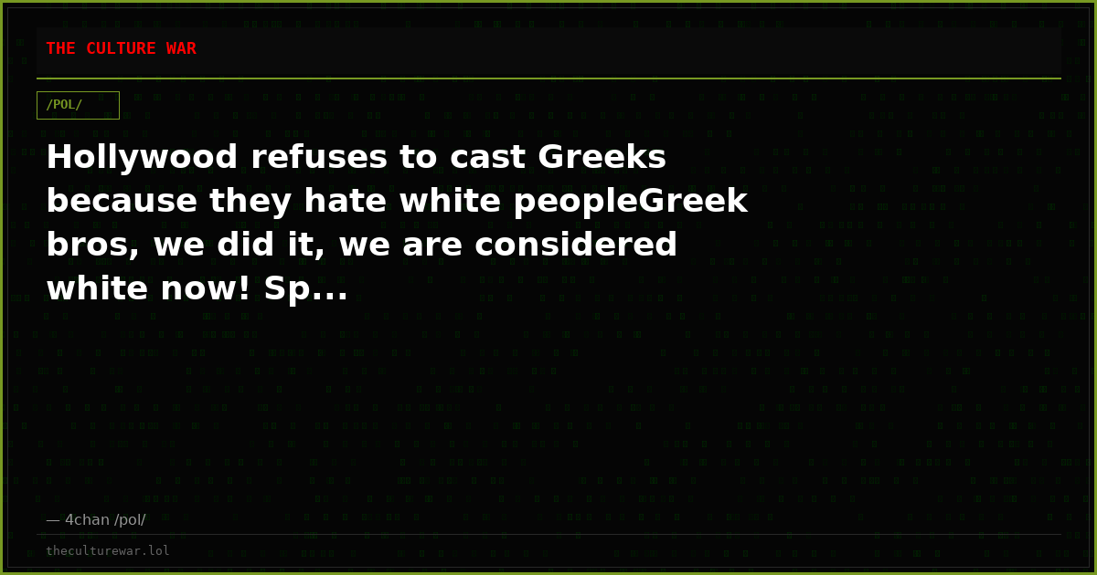 Hollywood refuses to cast Greeks because they hate white peopleGreek bros, we did it, we are considered white now! Sp...