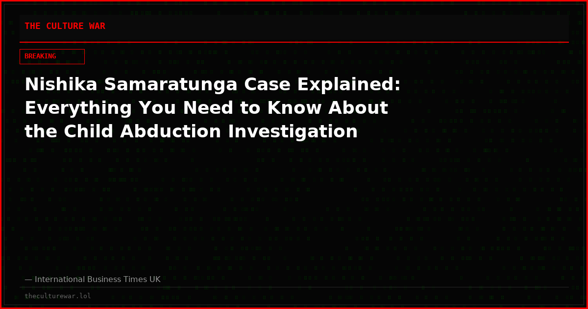 Nishika Samaratunga Case Explained: Everything You Need to Know About the Child Abduction Investigation