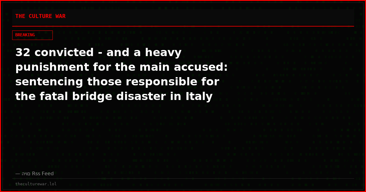 32 convicted - and a heavy punishment for the main accused: sentencing those responsible for the fatal bridge disaster in Italy