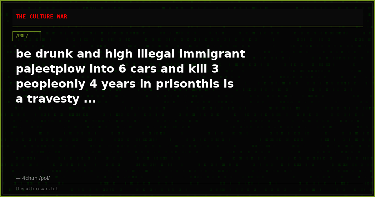 be drunk and high illegal immigrant pajeetplow into 6 cars and kill 3 peopleonly 4 years in prisonthis is a travesty ...