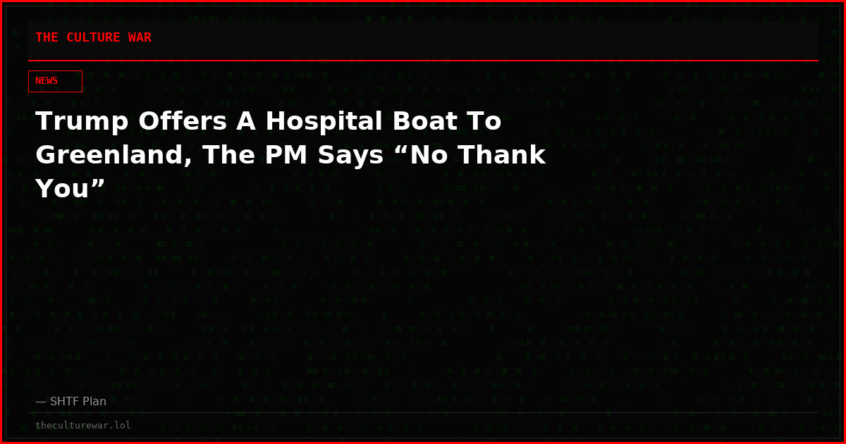 Trump Offers A Hospital Boat To Greenland, The PM Says “No Thank You”