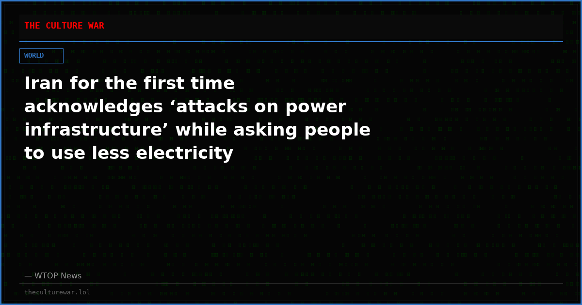 Iran for the first time acknowledges ‘attacks on power infrastructure’ while asking people to use less electricity