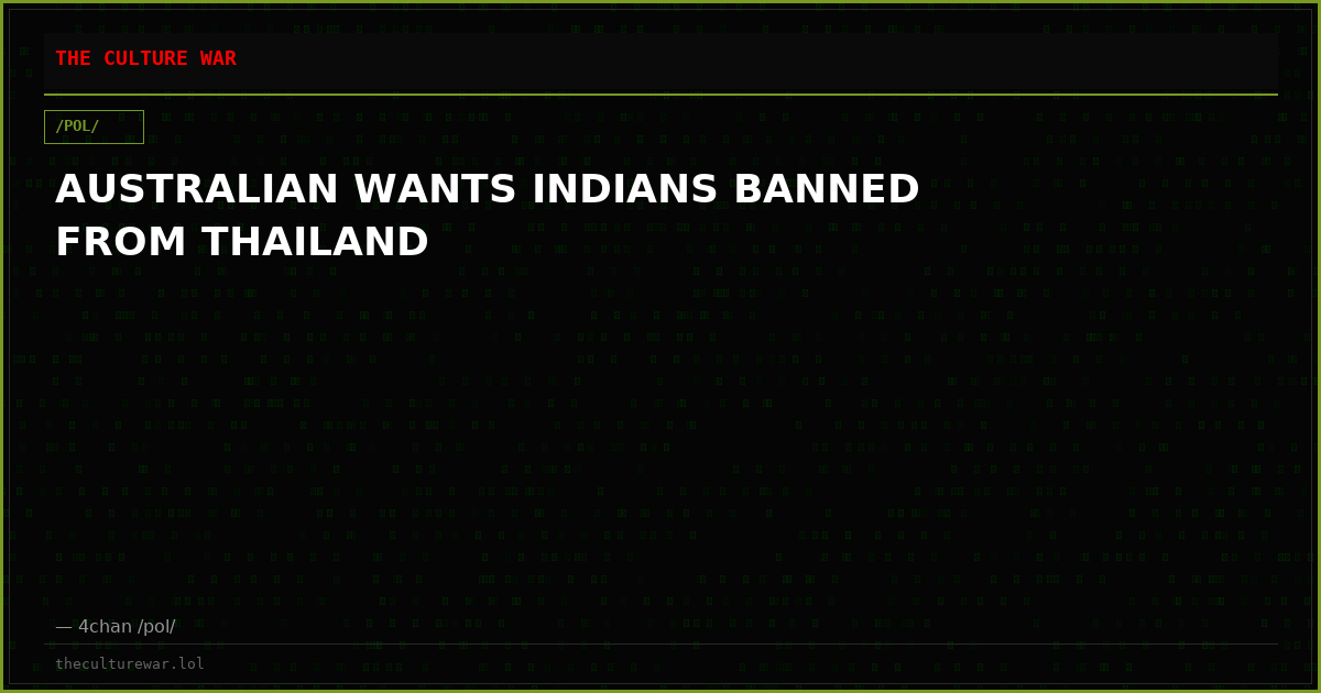 AUSTRALIAN WANTS INDIANS BANNED FROM THAILAND